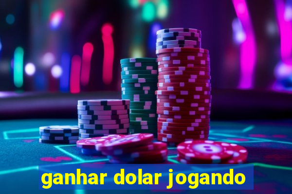 ganhar dolar jogando